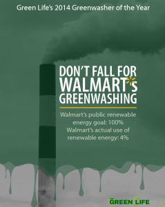 Walmart was named the top Greenwasher of 2014 by The Green Life environmental group. 